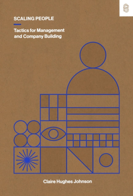 Scaling People, Tactics for Management and Company Building 9781953953216 Claire Hughes Johnson