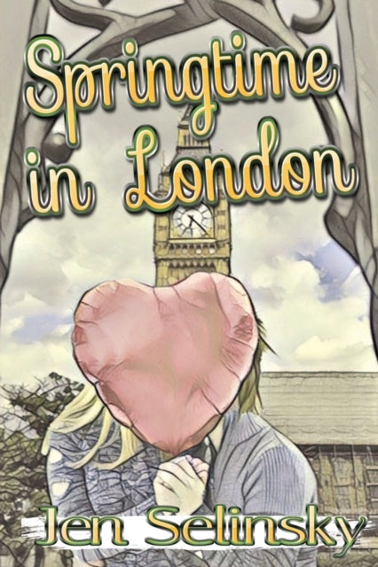 Book cover of: Springtime in London. By: Jen Selinsky