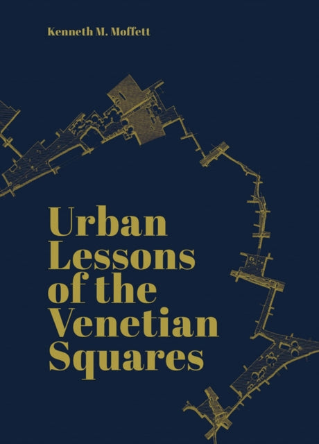 Book cover of: Urban Lessons of the Venetian Squares. By: Kenneth Moffett
