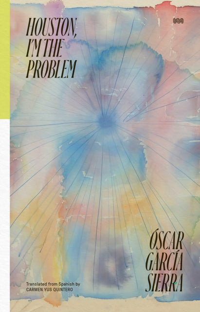 Book cover of: Houston, I'm the Problem. By: Óscar García Sierra