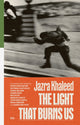 Book cover of: Light That Burns Us (2nd Edition). By: Jazra Khaleed