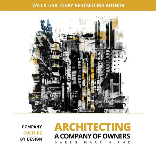 Book cover of: Architecting A Company of Owners. By: Daren Martin