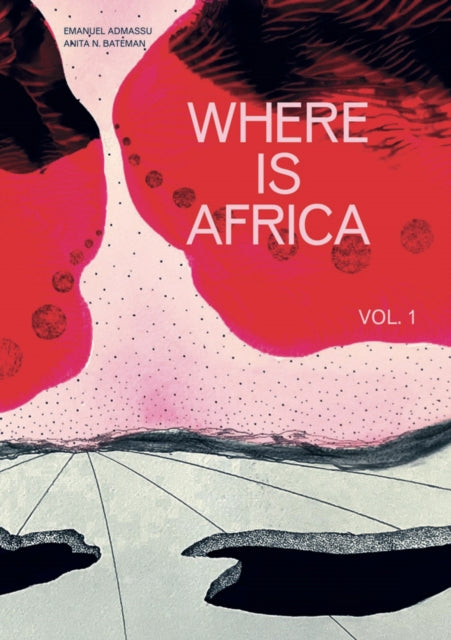 Book cover of: Where Is Africa. By: Emanuel Admassu