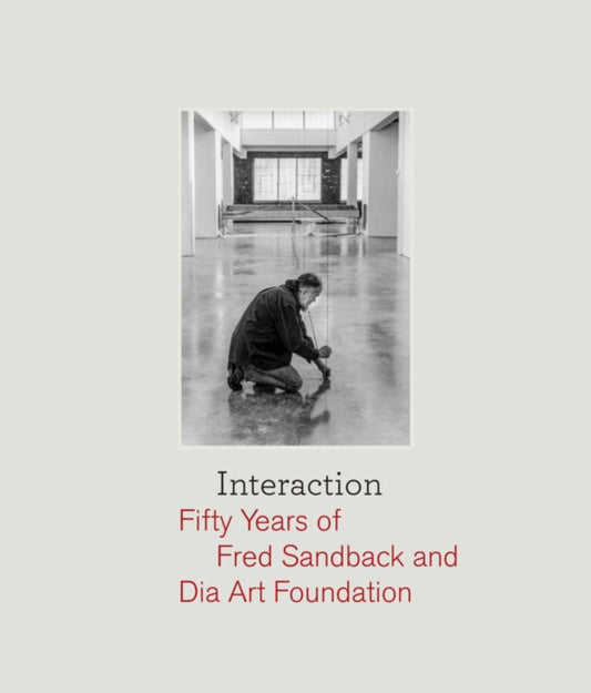 Book cover of: Interaction: Fifty Years of Fred Sandback and Dia Art Foundation. By: Fred Sandback