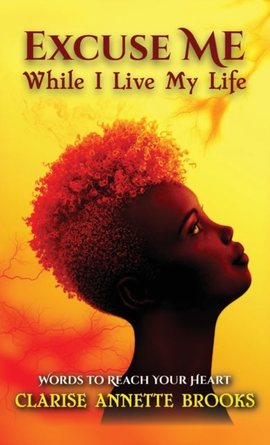 Book cover of: Excuse Me While I Live My Life
