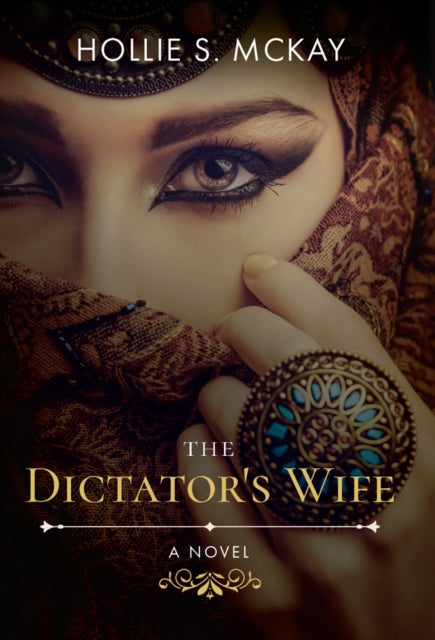 Book cover of: Dictator's Wife. By: Hollie S. McKay