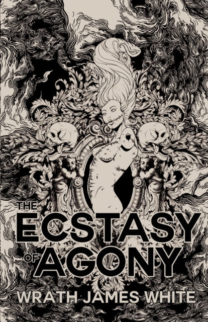 Book cover of: Ecstacy of Agony. By: Wrath James White