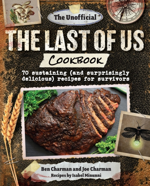 Book cover of: Unofficial The Last of Us Cookbook. By: Ben Charman