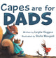 Book cover of: Capes are for Dads. By: Raphael De Vecchi