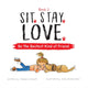 Book cover of: Sit. Stay. Love. Be the Bestest Kind of Friend. By: Chalaine Kilduff