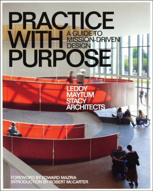 Book cover of: Practice with Purpose. By: Leddy Maytum Stacy Architects