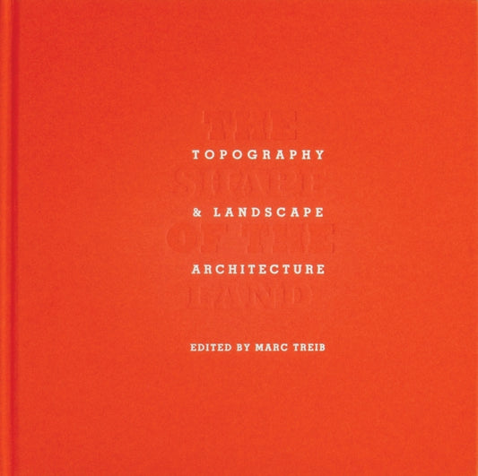 Book cover of: Shape of the Land. By: Marc Treib