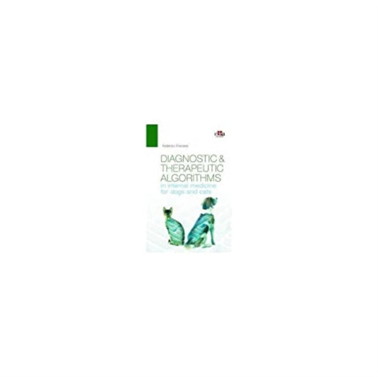 Book cover of: Diagnostic and therapeutic algorithms in internal medicine for dogs and cats. By: Federico Fracassi