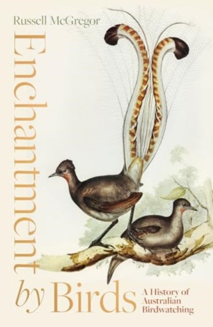 Book cover of: Enchantment by Birds. By: Russell McGregor