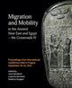 Book cover of: Migration and Mobility in the Ancient Near East and Egypt - the Crossroads IV. By: Jana Mynárová
