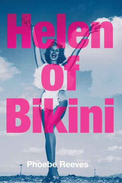 Book cover of: Helen of Bikini. By: Phoebe Reeves