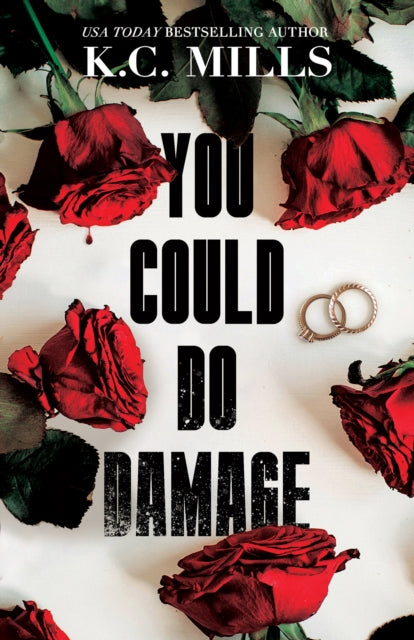 Book cover of: You Could Do Damage. By: K. C. Mills