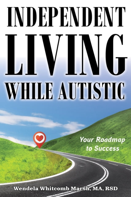 Book cover of: Independent Living While Autistic. By: Wendela Whitcomb Marsh