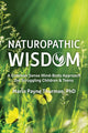 Book cover of: Naturopathic Wisdom. By: Marlo Payne Thurman