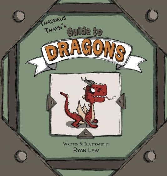 Book cover of: Thaddeus Thayn's Guide to Dragons. By: Ryan Law