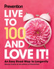 Book cover of: Prevention Live to 100 and Love It!