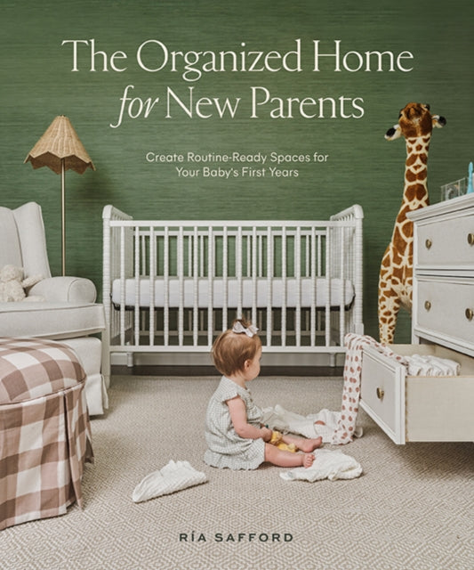 Book cover of: Organized Home for New Parents, The. By: Ría Safford