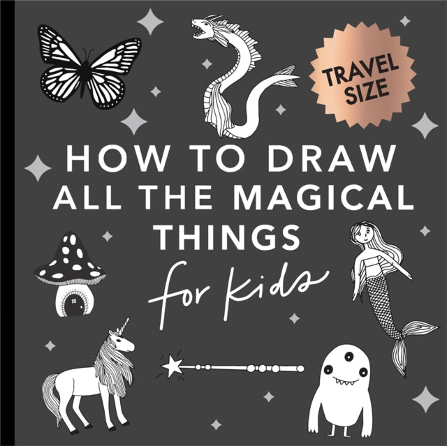 Book cover of: Magical Things: How to Draw Books for Kids with Unicorns, Dragons, Mermaids, and More (Summer Activity Book for Kids) (mini). By: Alli Koch