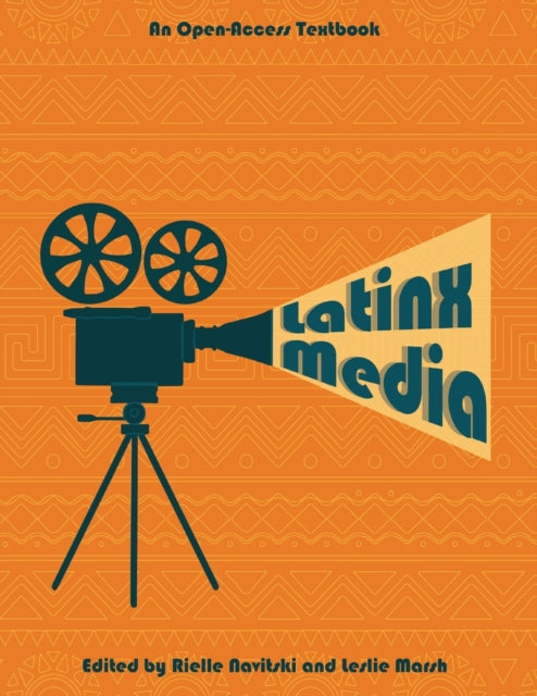 Book cover of: Latinx Media. By: Rielle Navitski