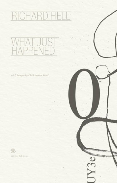 Book cover of: What Just Happened. By: Richard Hell
