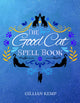 Book cover of: Good Cat Spellbook. By: Gillian Kemp
