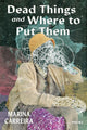 Book cover of: Dead Things and Where to Put Them