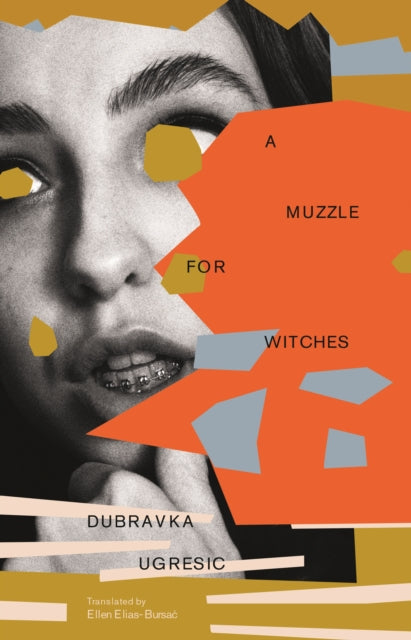 Book cover of: Muzzle for Witches. By: Dubravka Ugrešić