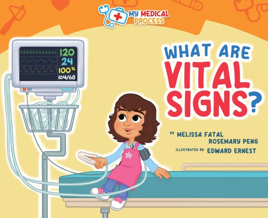 Book cover of: What Are Vital Signs. By: Melissa Fatal