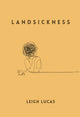 Book cover of: Landsickness. By: Leigh Lucas