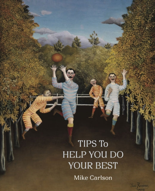 Book cover of: Tips to Help You Do Your Best. By: Mike Carlson