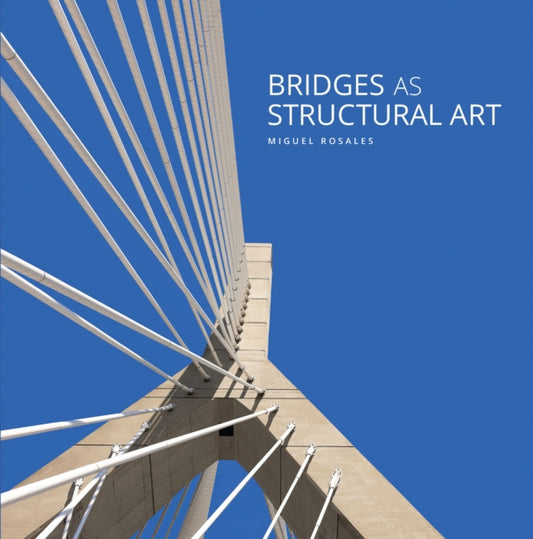Book cover of: Bridges as Structural Art. By: Miguel Rosales