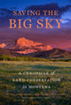 Book cover of: Saving the Big Sky. By: Bruce A. Bugbee