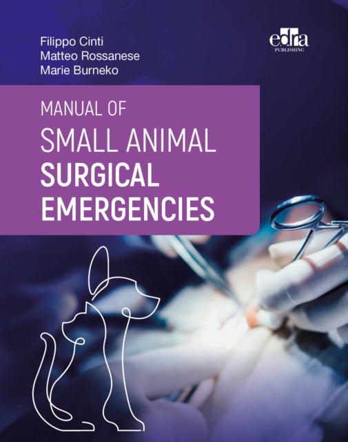 Book cover of: Manual of Small Animal Surgical Emergencies. By: Filippo Cinti