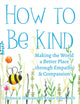 Book cover of: How to Be Kind. By: Kristie Zoller