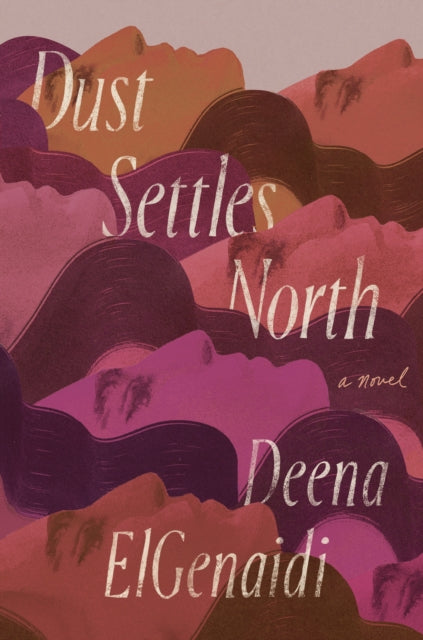 Book cover of: Dust Settles North. By: Deena ElGenaidi