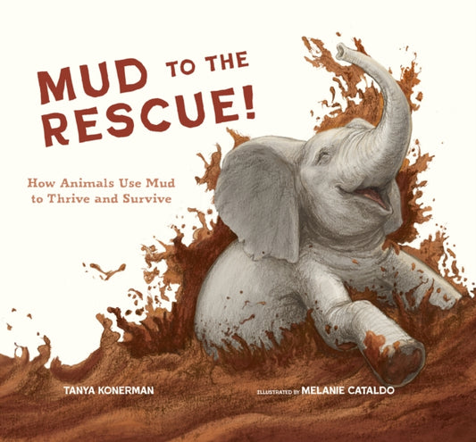 Book cover of: Mud to the Rescue!. By: Tanya Konerman