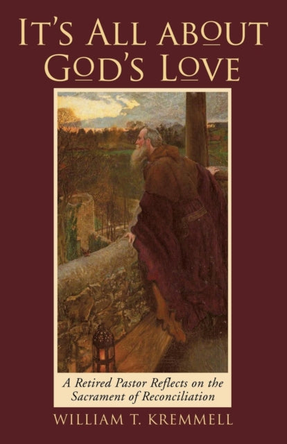Book cover of: It's All About God's Love. By: William T. Kremmell