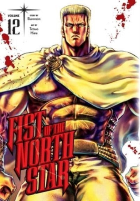 Book cover of: Fist of the North Star, Vol. 12. By: Buronson