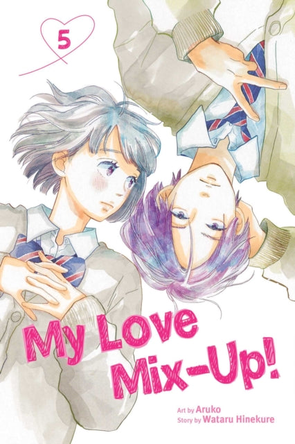 Book cover of: My Love Mix-Up!, Vol. 5. By: Wataru Hinekure