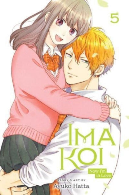 Book cover of: Ima Koi: Now I'm in Love, Vol. 5. By: Ayuko Hatta