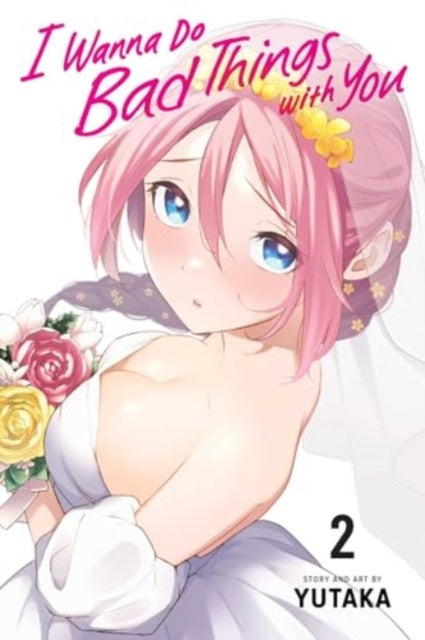 Book cover of: I Wanna Do Bad Things with You, Vol. 2