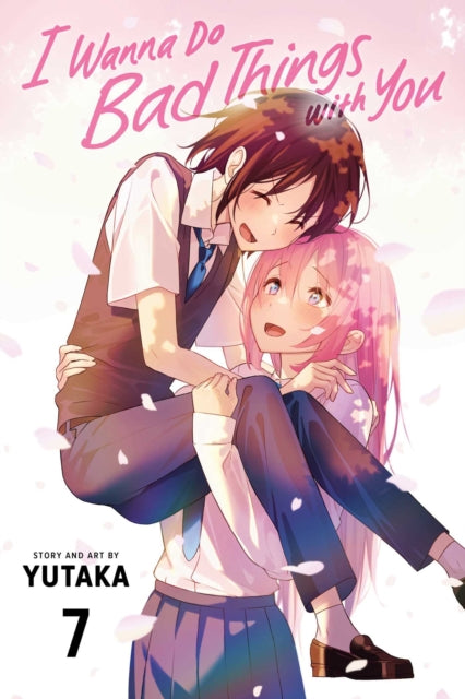Book cover of: I Wanna Do Bad Things with You, Vol. 7