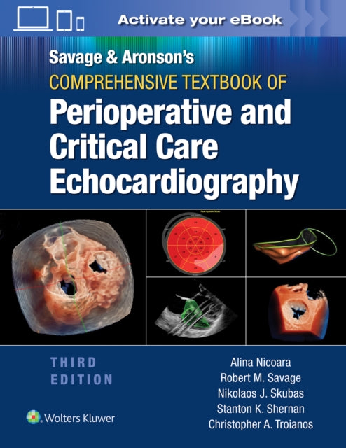 Book cover of: Savage & Aronson’s Comprehensive Textbook of Perioperative and Critical Care Echocardiography: Print + eBook with Multimedia. By: Savage