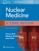 Book cover of: Nuclear Medicine: A Core Review. By: Chirayu Shah