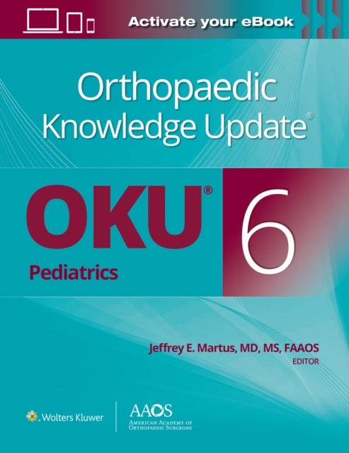 Book cover of: Orthopaedic Knowledge Update® Pediatrics 6 Print + Ebook. By: Jeffrey E. Martus